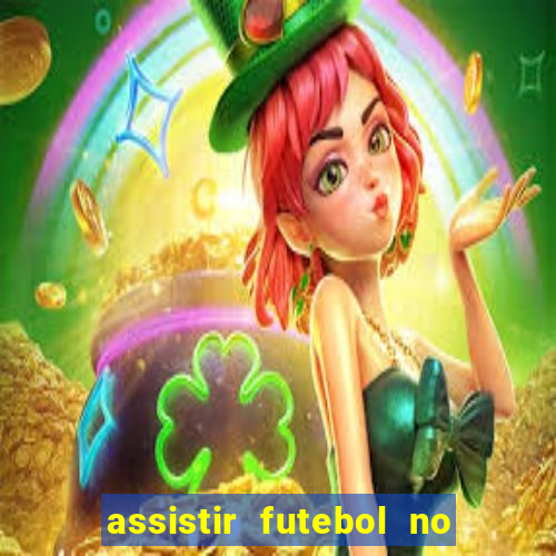 assistir futebol no premiere gratis